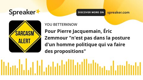 Pour Pierre Jacquemain, Éric Zemmour "n'est pas dans la posture d'un homme politique qui va faire de