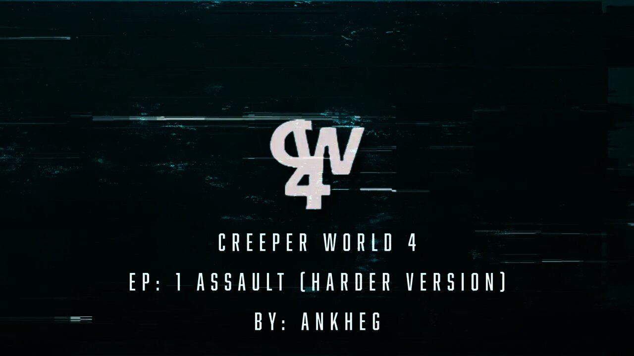 Ep 1 Assault Harder Version by Ankheg Creeper World 4