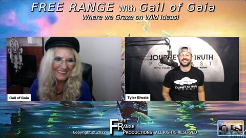 Breaking Free of the Illusion With Tyler Kiwala Of Journey To Truth & Gail of Gaia on FREE RANGE