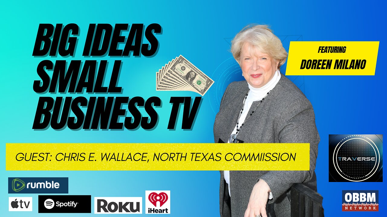 What IS The North Texas Commission? Big Ideas, Small Business TV on OBBM