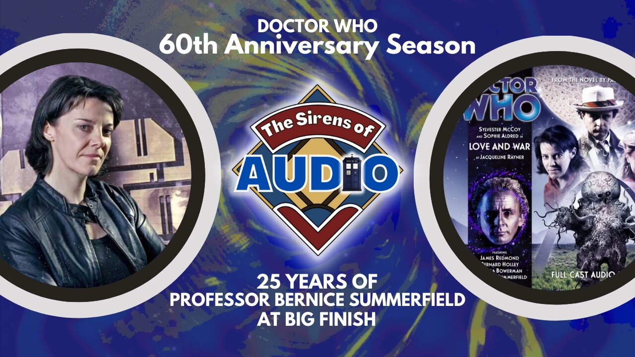 Love and War - 25 Years of Professor Bernice Summerfield at Big Finish