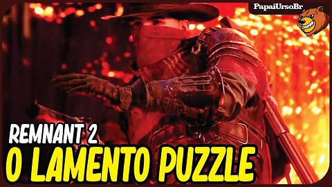 REMNANT 2 │ O LAMENTO TODOS OS PUZZLES E SECREDOS COM BAUS