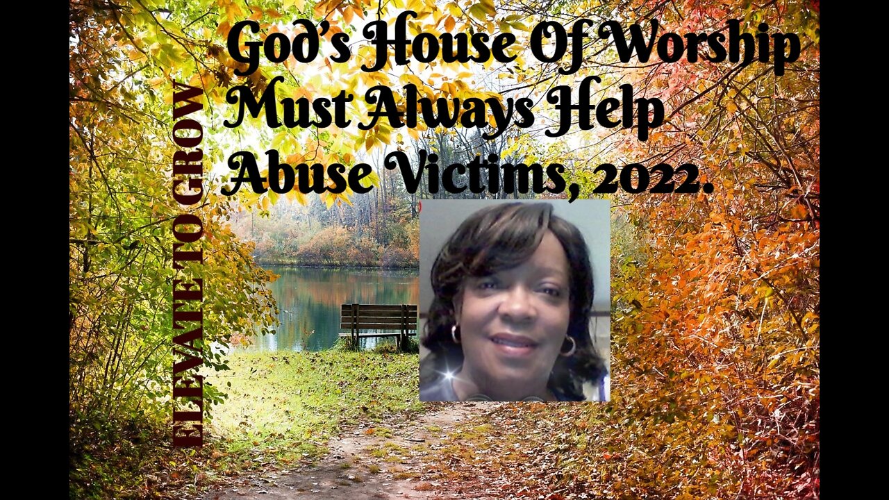 God’s House Of Worship Must Always Help Abuse Victims, 2022.