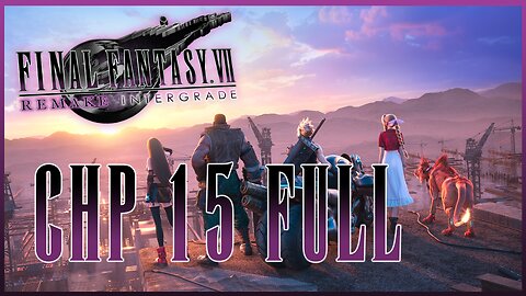 Final Fantasy 7 Remake Gameplay Walkthrough New Game Plus | CHP 15 FULL