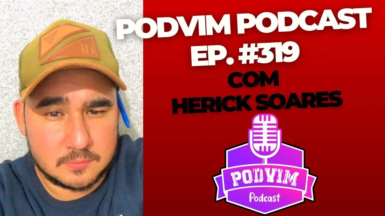 HERICK SOARES (DONO DO VERDURÃO SOARES) - PODVIM #319