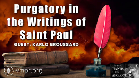 07 Apr 21, Hands on Apologetics: Purgatory in the Writings of Saint Paul