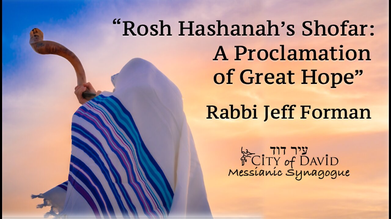 Rosh Hashanah's Shofar: A Proclamation of Great Hope