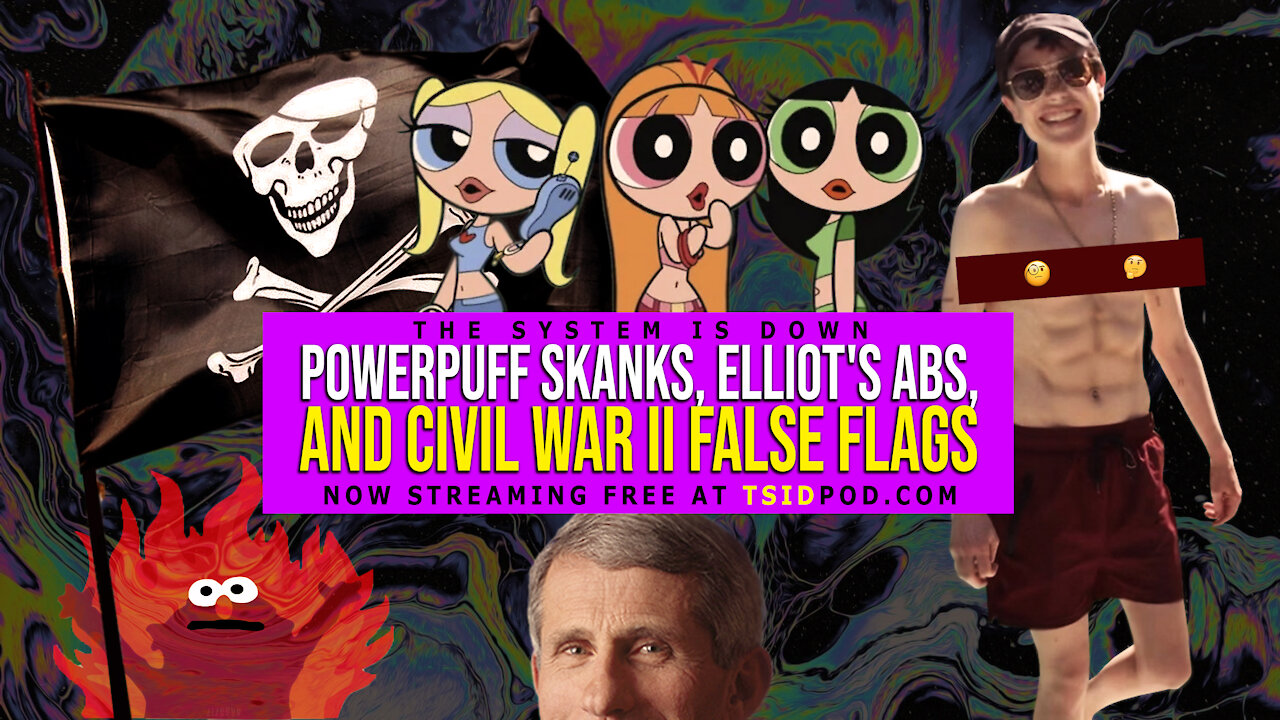 243: Powerpuff Skanks, Elliot's Abs, and Civil War II False Flags