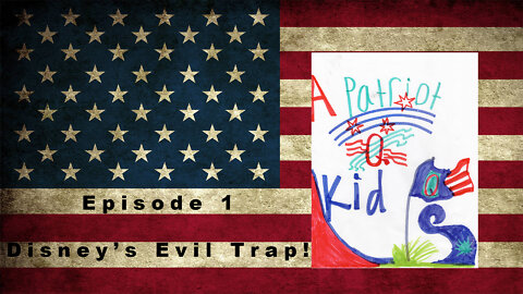 ANON 17 Presents: A Patriot Kid Broadcast - Episode 1 - Disney's Evil Trap