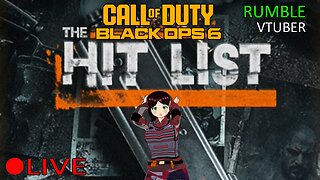 (VTUBER) - THE HIT LIST EVENT IN BLACK OPS 6 - RUMBLE