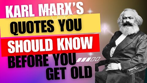 Karl Marx’s Quotes You Should Know Before You Get Old