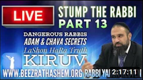 STUMP THE RABBI PART 13 Dangerous Rabbis, Adam & Chava Secrets, LaShon HaRa Truth, KIRUV