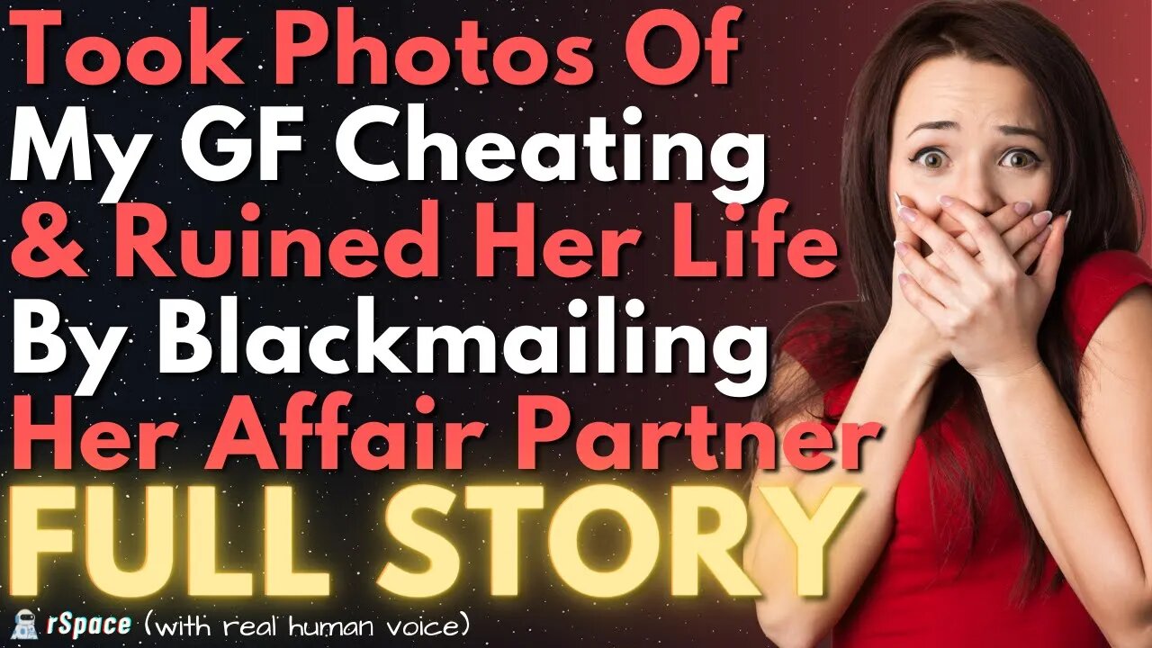 Took Photos Of My GF Cheating & Ruined Her Life By Blackmailing Her Affair Partner Into Doing This..