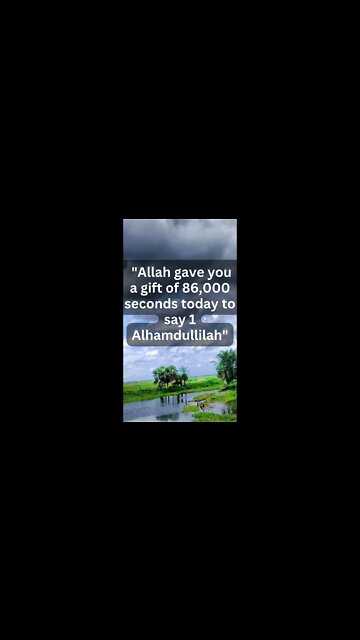 'Allah gave you a gift of 86,000 seconds today to say 1 Alhamdullilah' #shorts #viral #quotes #yt