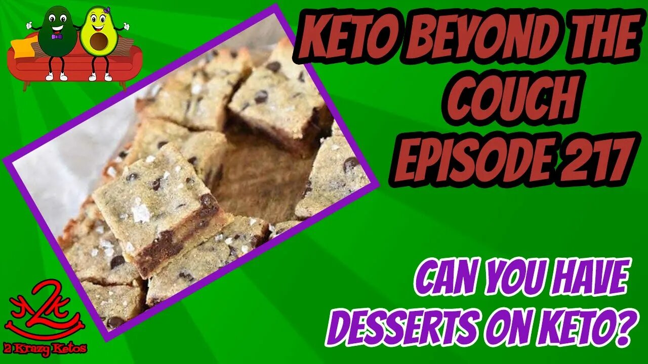 Keto Beyond the Couch 217 | Can you have Desserts on Keto?