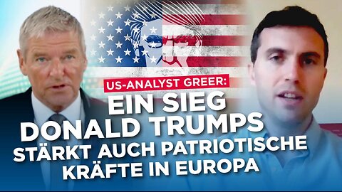 US-Analyst Greer: „Ein Sieg Trumps stärkt die patriotischen Kräfte in Europa“