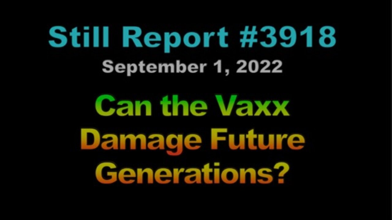 Can The Vaxx Damage Future Generations? 3918