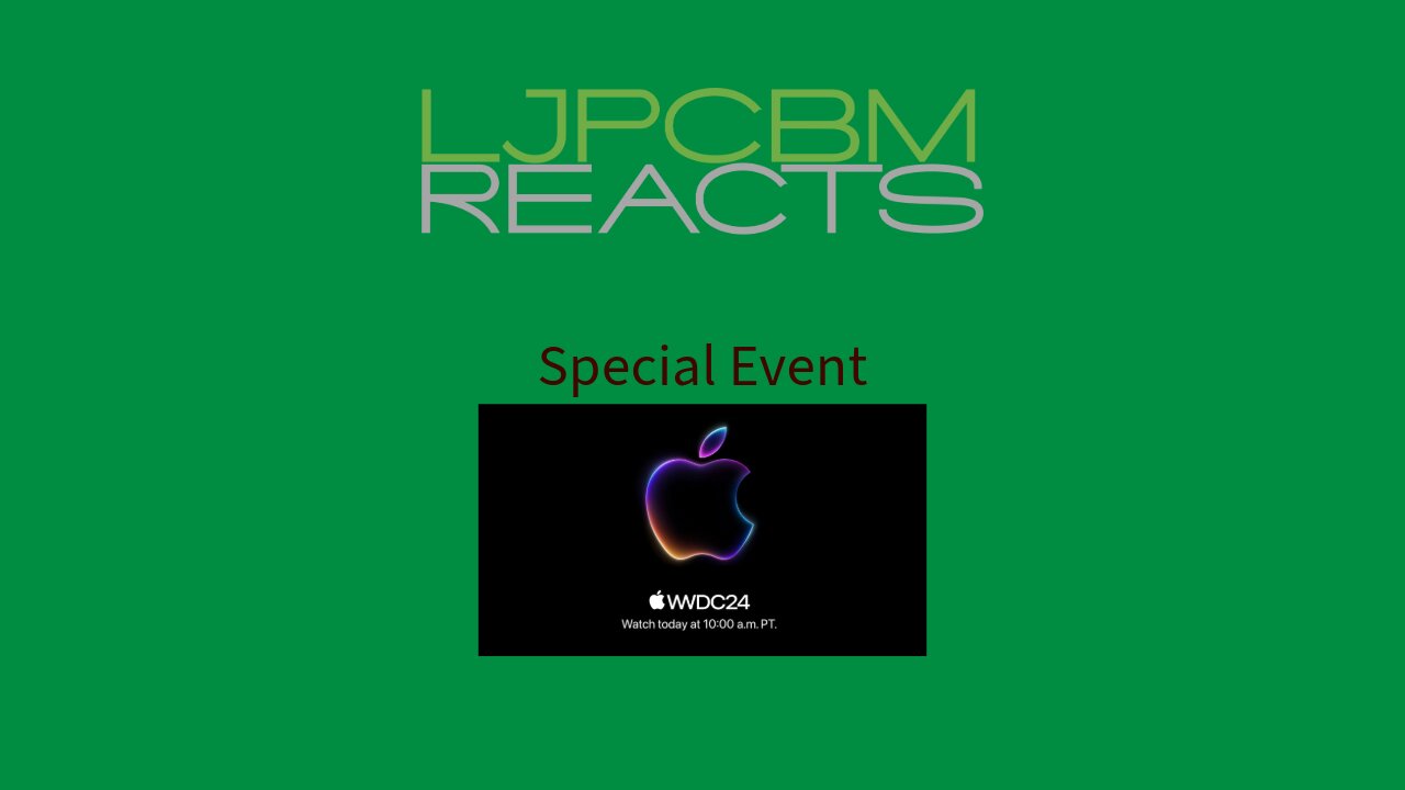 LJPCBM Reacts Special Event - WWDC 2024