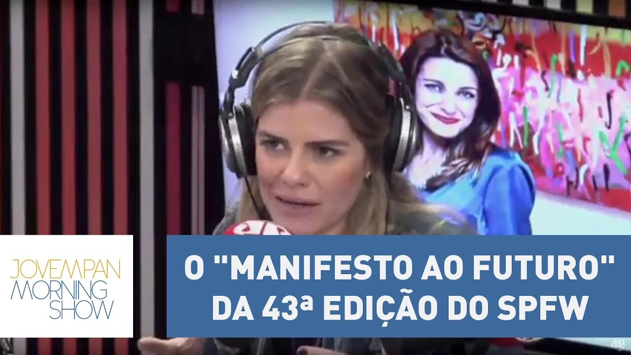 Manu Carvalho destaca "manifesto ao futuro" da 43ª edição do SPFW | Morning Show