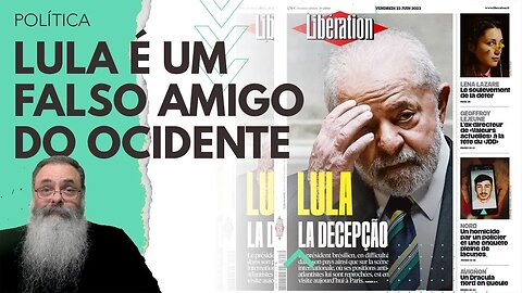 JORNALISTAS FRANCESES descrevem LULA como uma DECEPÇÃO e um FALSO AMIGO mas só porque SÃO BURROS