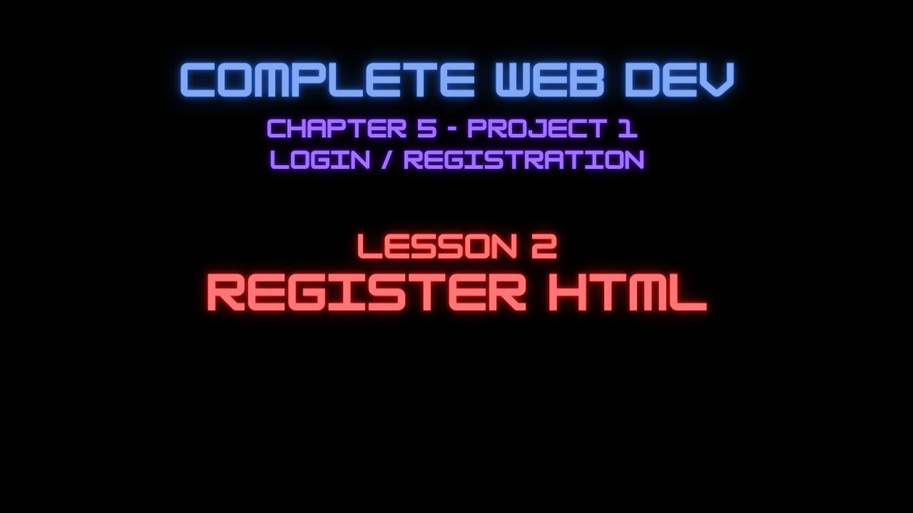 Complete Web Developer Chapter 5 - Lesson 2 Register HTML