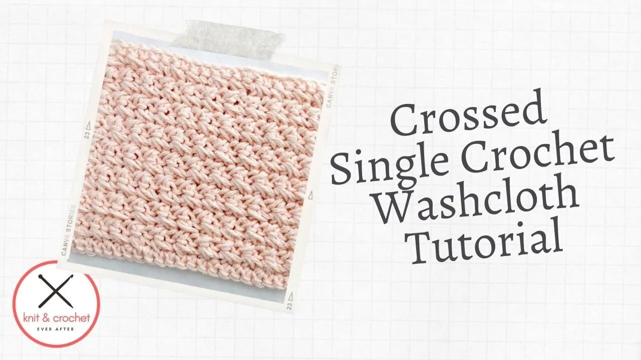 Learn A Stitch Washcloth 5: Crossed Single Crochet