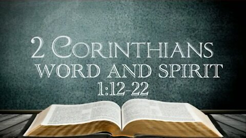 2 Corinthians 1:12-22 " The Word and the Spirit"