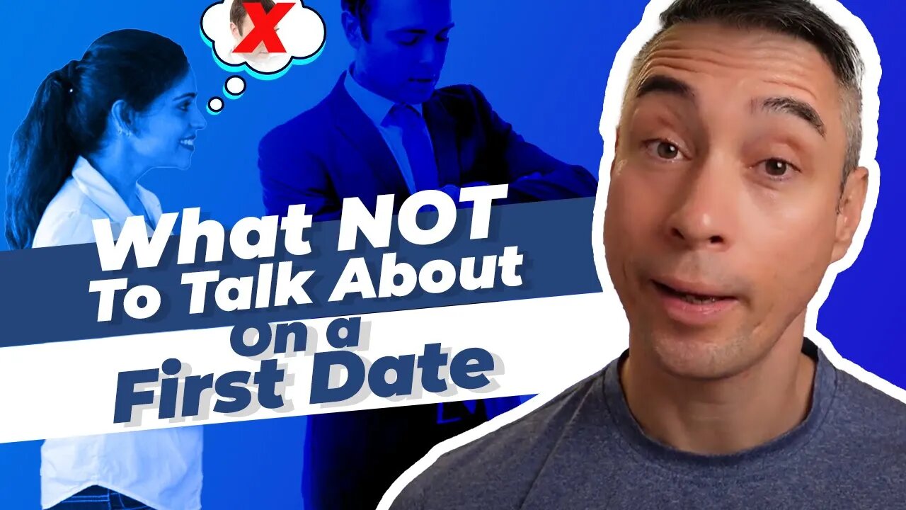 What NOT To Talk About On a First Date?