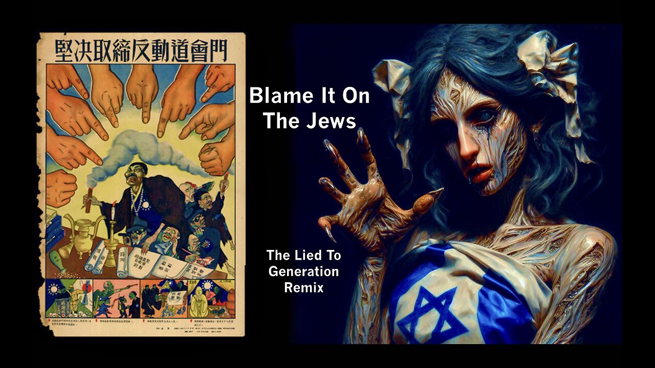 Blame It On The Jews The Lied To Generation Remix