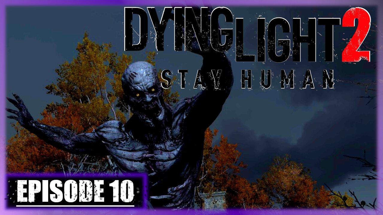 Dying Light 2, Stay Human | Playthrough | Episode 10