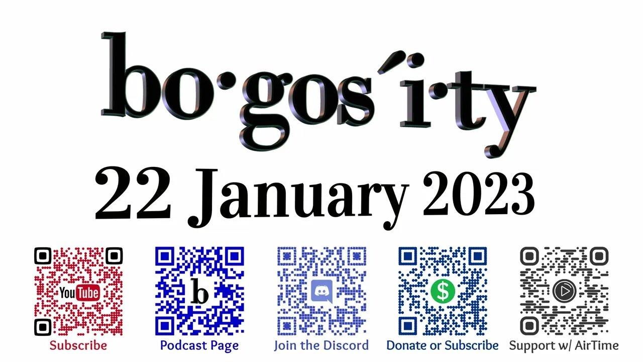 🎙️Bogosity Podcast for 22 January 2023