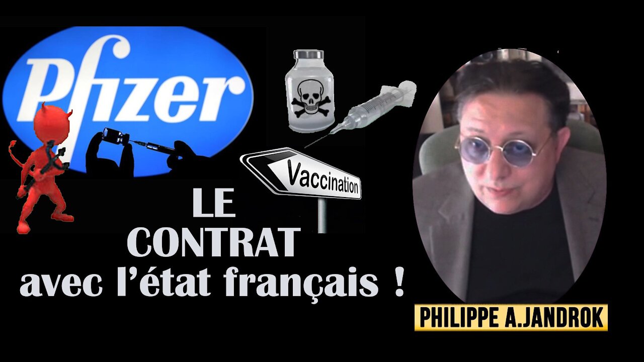 VACCIN/ Le "CONTRAT PFIZER" avec l'état français...Exposé par Ph.Jandrok (Hd 720)
