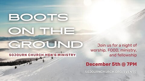 Boots On The Ground | December 5th | Sojourn Church