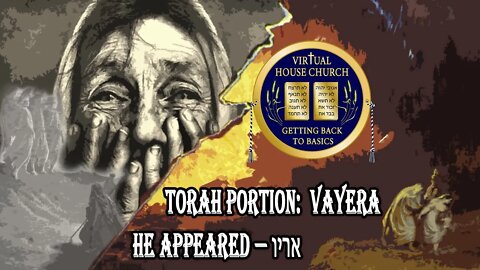 Virtual House Church - Torah Portion: Vayera - 2022