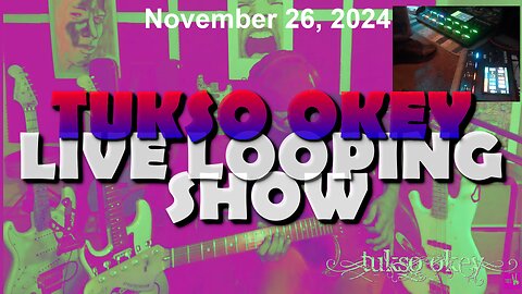 Tukso Okey Live Looping Show - Tuesday, November 26, 2024