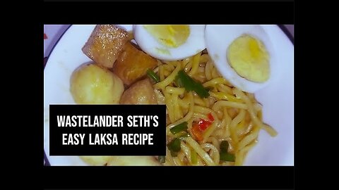 Wastelander Seth's Easy Laksa Recipe