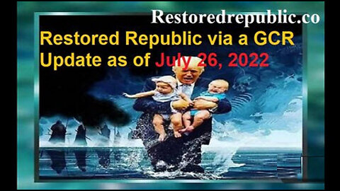 Restored Republic via a GCR Update as of July 26, 2022