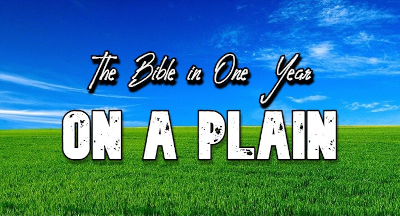 The Bible in One Year: Day 282 On a Plain