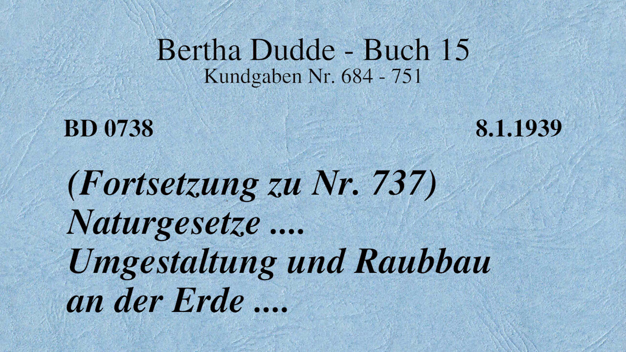 BD 0738 - NATURGESETZE .... UMGESTALTUNG UND RAUBBAU AN DER ERDE .... (FORTSETZUNG ZU NR. 737)