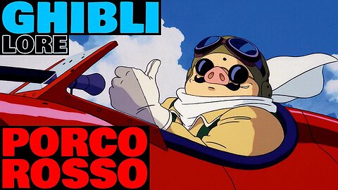 PORCO ROSSO Explained | Studio Ghibli Lore