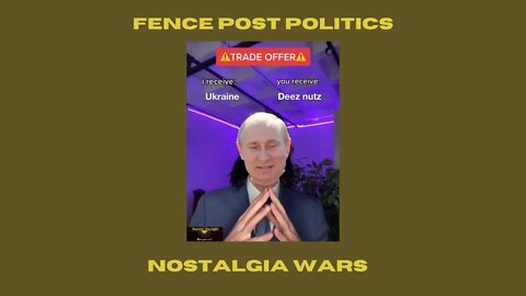 Fence Post Politics: Nostalgia Wars