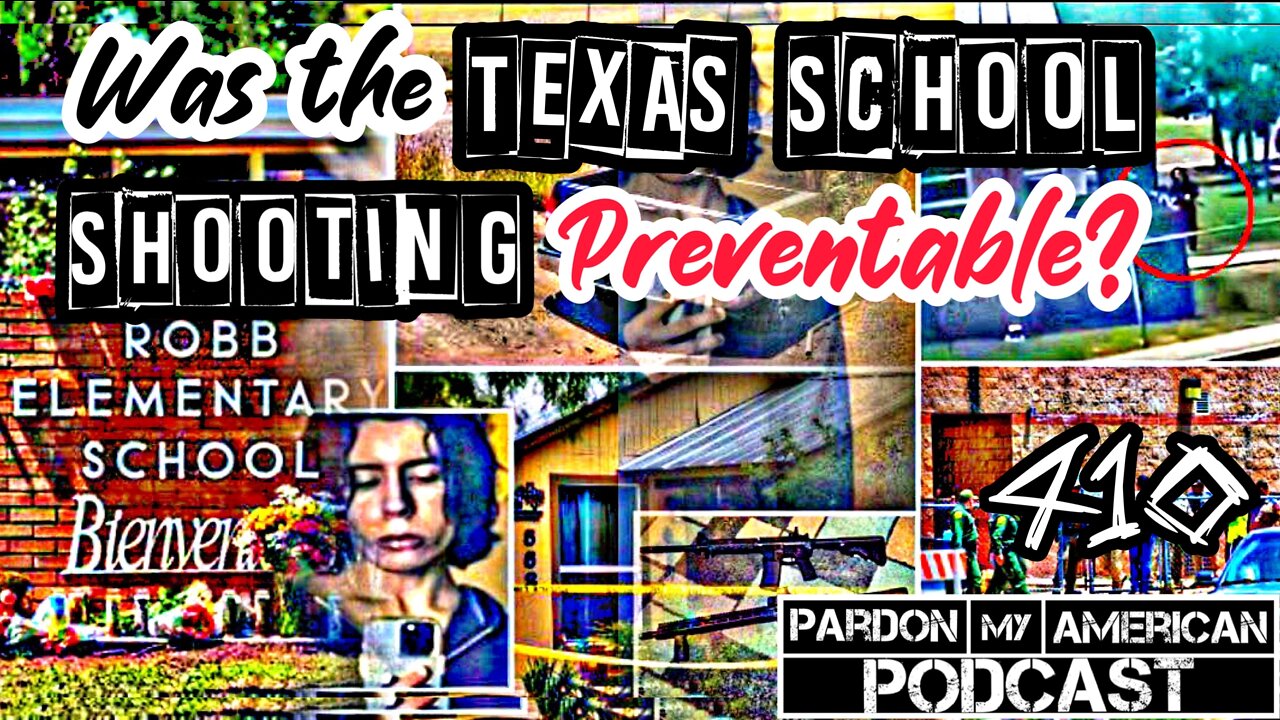 Was The Texas School Shooting Preventable? (Ep.410)