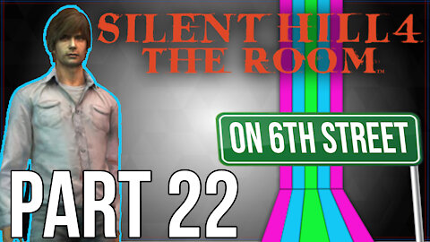 Silent Hill 4 on 6th Street Part 22