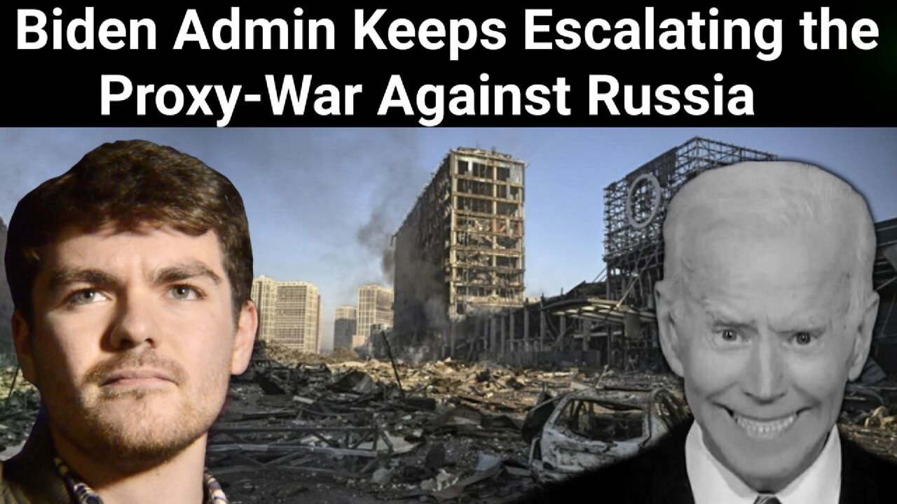 Nick Fuentes || Biden Admin keeps Escalating the Proxy-War Against Russia