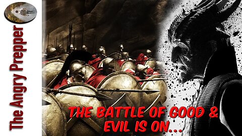 The Battle Of Good & Evil Is On…