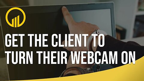 Virtual Selling Tip - Get Your Client To Turn Their Webcam On