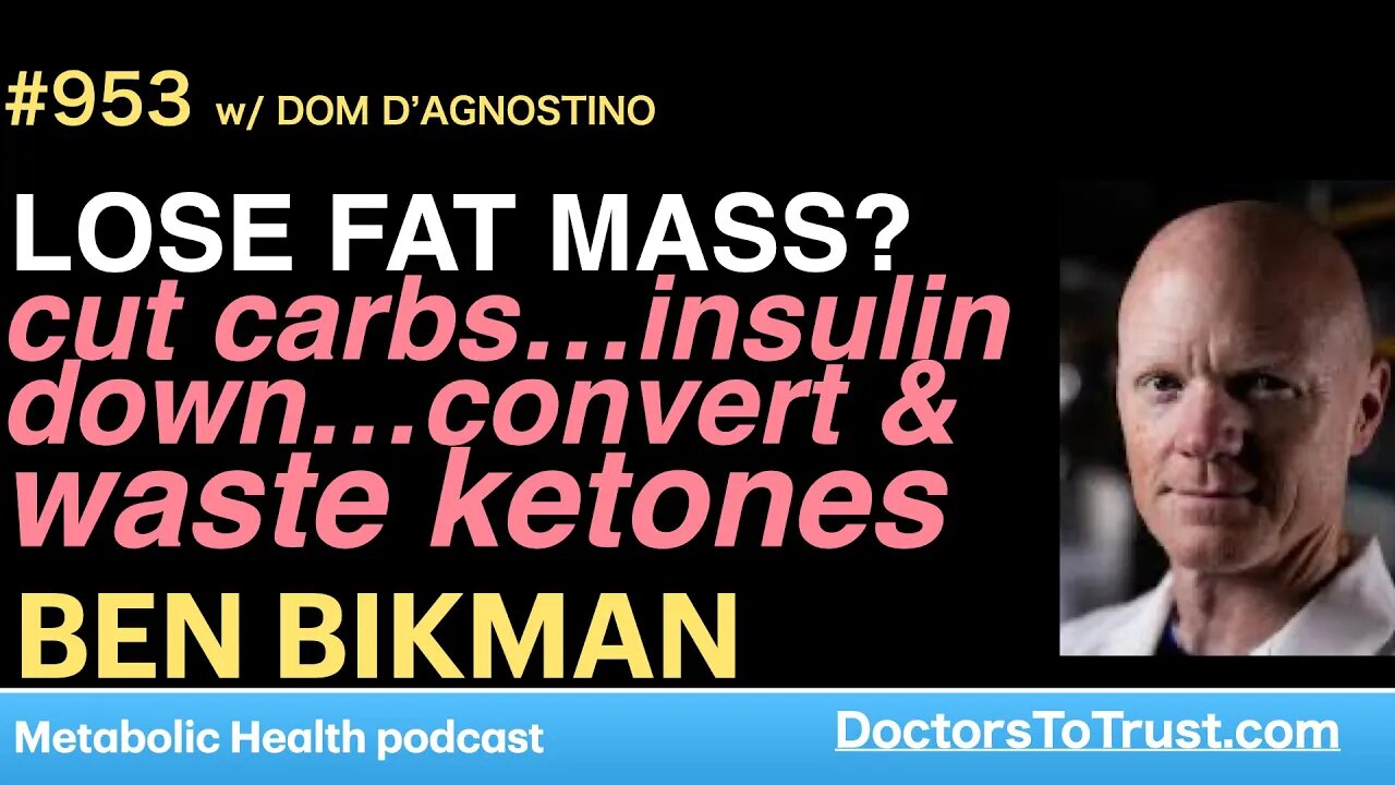 BEN BIKMAN h | Lose fat mass? cut carbs…insulin down…waste ketones!!