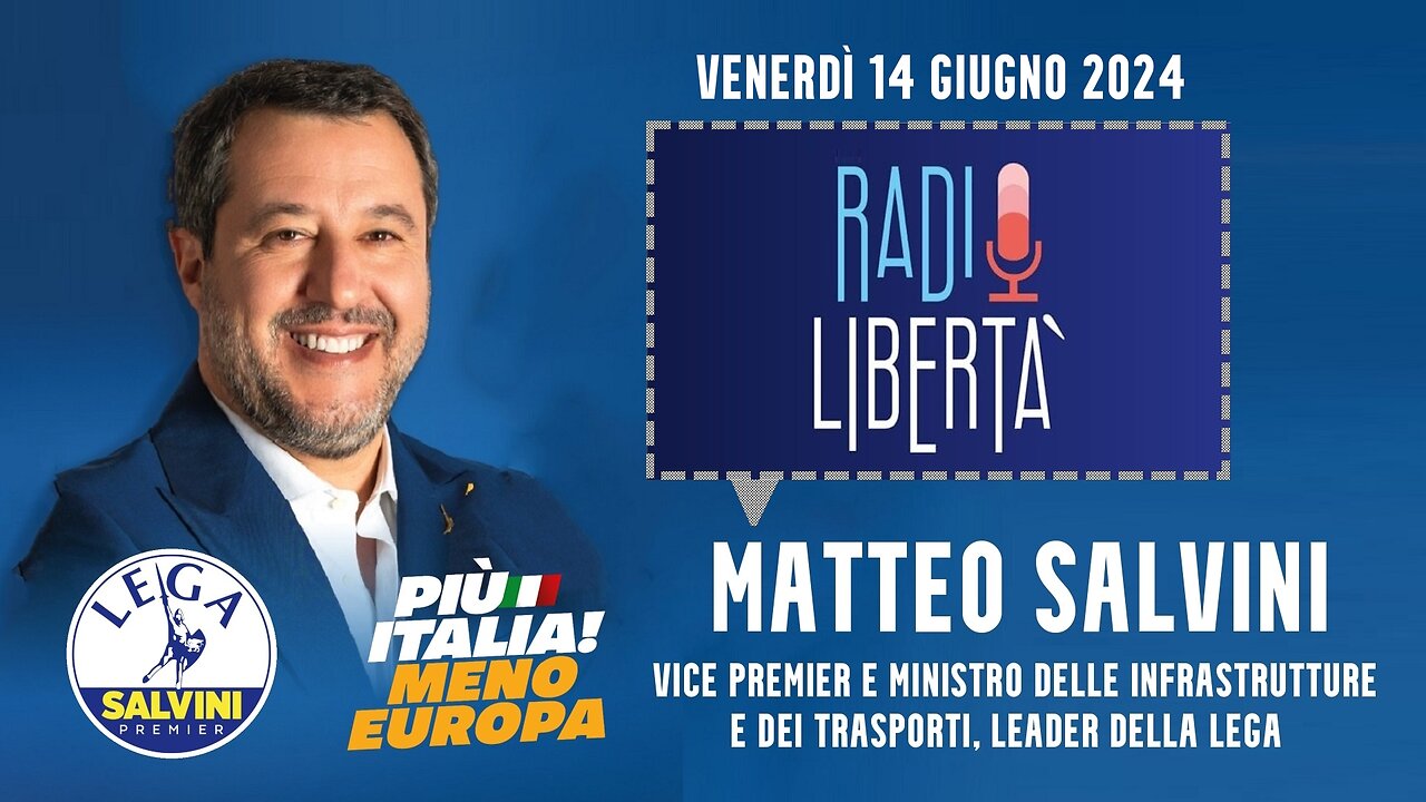 🔴 Ministro Matteo Salvini, ospite a Radio Libertà, intervistato da Giovanni Sallusti (14.06.2024)