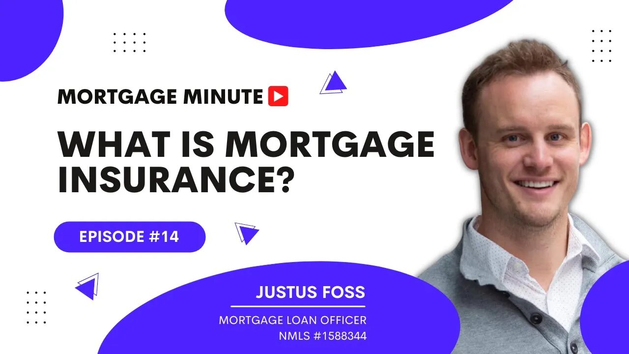 Mortgage Minute #14 - What is mortgage insurance?