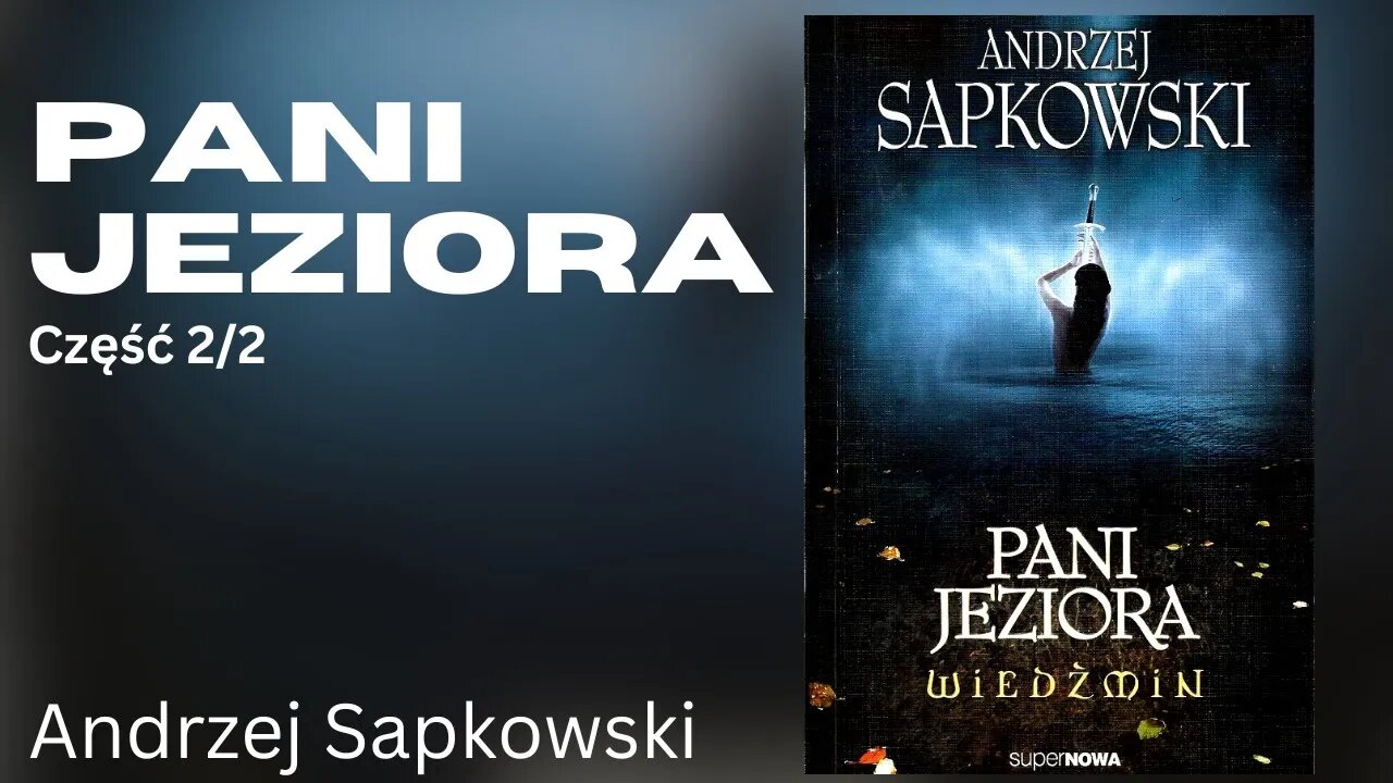 Pani Jeziora, Część 2/2, Cykl: Wiedźmin Geralt z Rivii (tom 7) - Andrzej Sapkowski